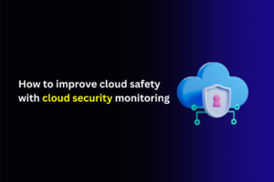 Enhance cloud safety with advanced cloud security monitoring solutions for threat detection, compliance, and data protection.